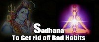 Sadhana for get rid off bad habit 