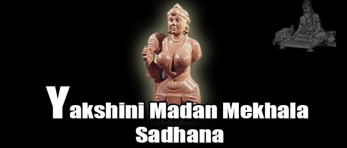 Yakshini Madan Mekhala sadhana
