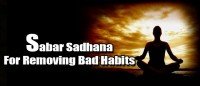 Sabar Sadhana for removing bad habit 