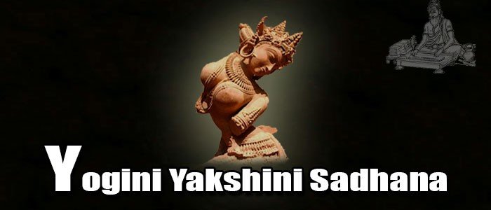 Yogini Yakshini Sadhana