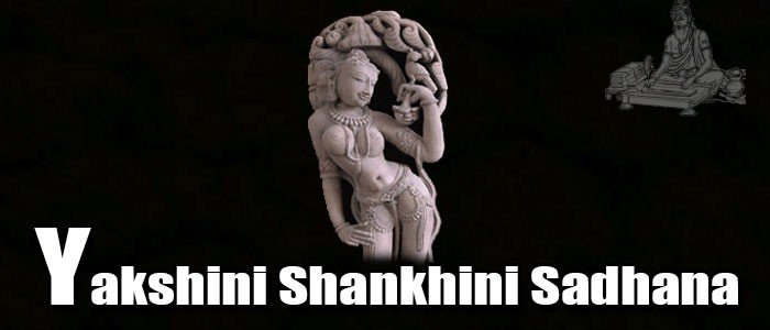 Yakshini Shankhini sadhana