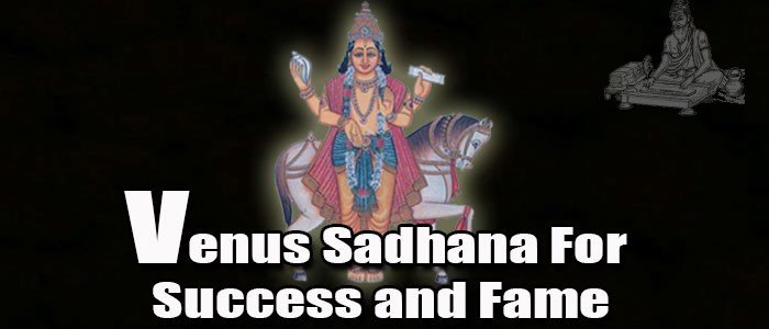 Venus Sadhana for Success and fame