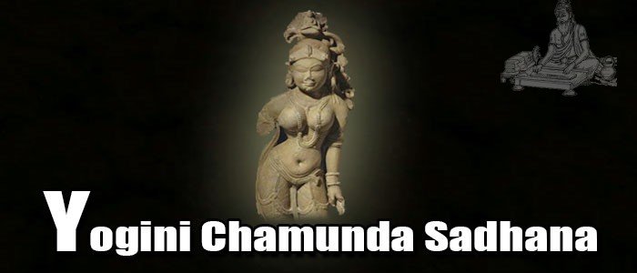 Yogini Chamunda Sadhana