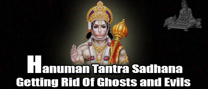 Siddh HanumanTantra Sadhana for Getting rid of Ghosts and Evils