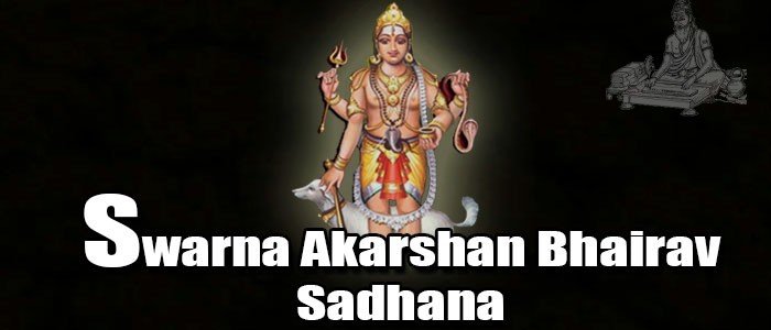 Swarna Akarshan Bhairav Sadhana