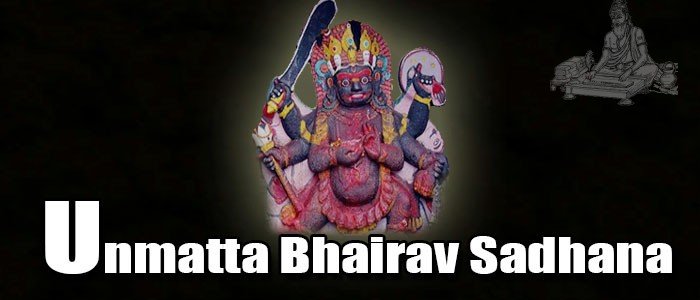 Unmatta Bhairav Sadhana
