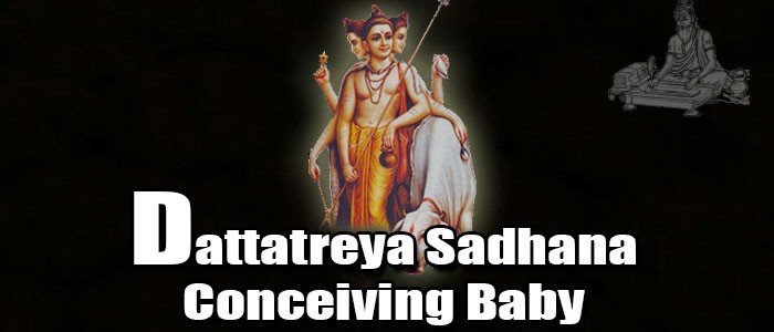 Dattatreya sadhana for conceiving baby