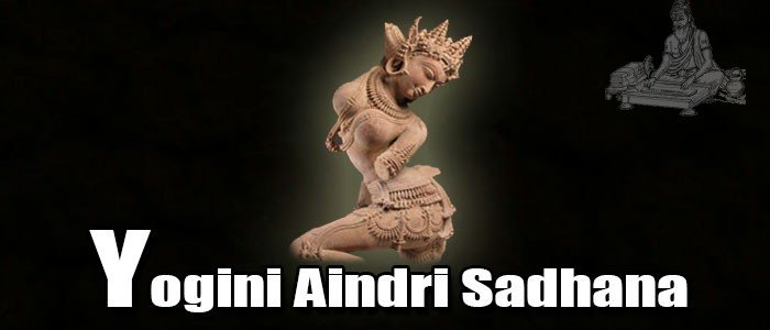 Yogini Aindri Sadhana