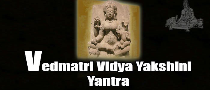 Vedmatri vidya yakshini yantra