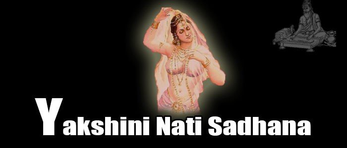 Yakshini Nati Sadhana