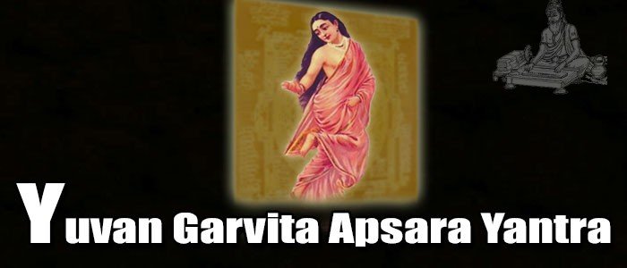 Yuvan garvita apsara yantra Yuvan garvita apsara yantra