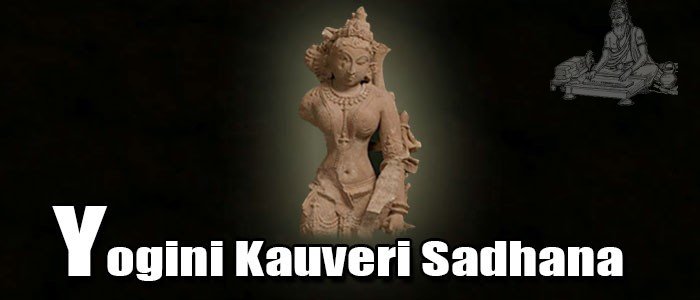 Yogini Kauveri Sadhana