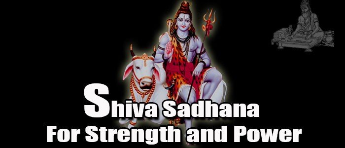 Shiva Sadhana for strength and power